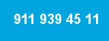 911 939 45 11